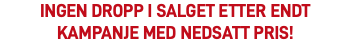 INGEN dropp i salget etter endt kampanje med nedsatt pris!