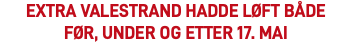 Extra Valestrand hadde løft både  før, under og etter 17. mai