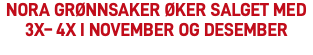NORA Grønnsaker øker salget med 3x– 4x i November og Desember