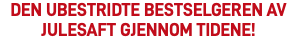 Den ubestridte Bestselgeren av julesaft gjennom tidene!
