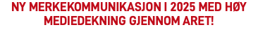 Ny merkekommunikasjon i 2025 med høy mediedekning gjennom Aret!