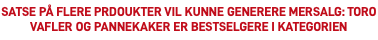 Satse på flere prdoukter vil kunne generere mersalg: Toro vafler og pannekaker er bestselgere i kategorien​