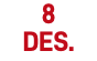 8 des.