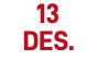 13 des.
