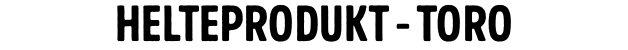 HELTEPRODUKT - toro